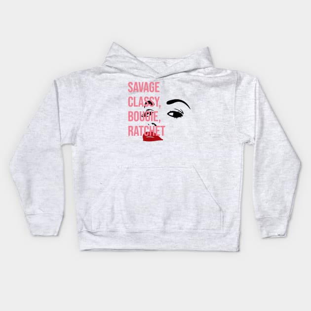 Savage Classy, Bougie, Ratchet Kids Hoodie by For the culture tees